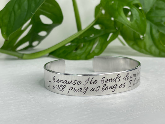 Because He Bends Down To Listen, I Will Pray As Long As I Have Breath | Psalm 116:2